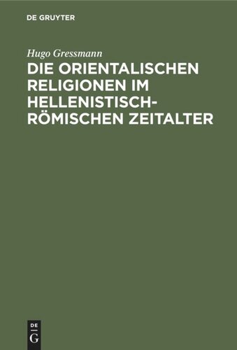 Die orientalischen Religionen im hellenistisch-römischen Zeitalter: Eine Vortragsreihe