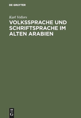 Volkssprache und Schriftsprache im alten Arabien