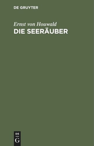 Die Seeräuber: Ein Trauerspiel in 5 Acten