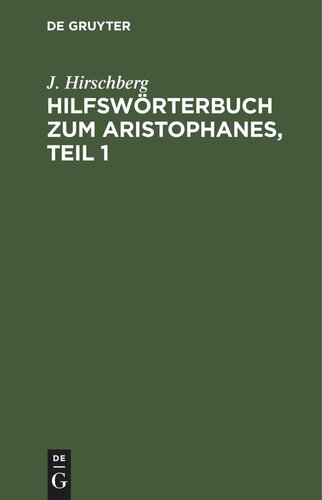 Hilfswörterbuch zum Aristophanes, Teil 1