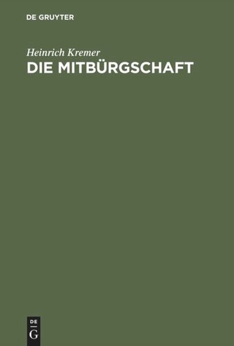 Die Mitbürgschaft: Mit Beiträgen zur Lehre von Bürgschaft und Gesamtschuld