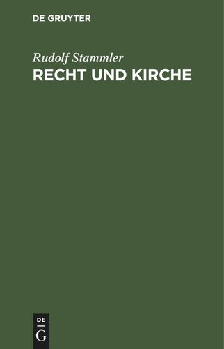 Recht und Kirche: Betrachtungen zur Lehre von der Gemeinschaft und der Möglichkeit eines Kirchenrechtes