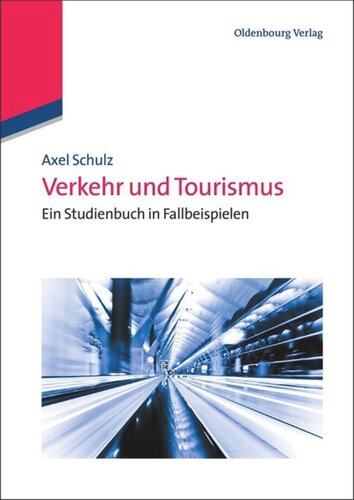 Verkehr und Tourismus: Ein Studienbuch in Fallbeispielen