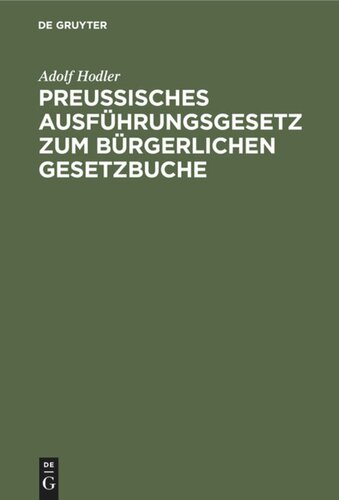 Preußisches Ausführungsgesetz zum bürgerlichen Gesetzbuche: Vom 20. September 1899