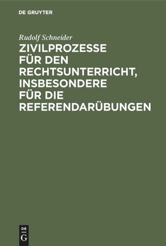 Zivilprozesse für den Rechtsunterricht, insbesondere für die Referendarübungen