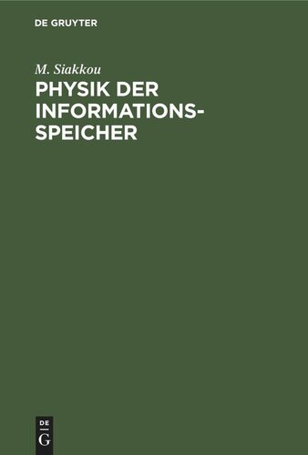 Physik der Informationsspeicher: Zentralinstitut für Kybernetik und Informationsprozesse der Akademie der Wissenschaften der DDR, Berlin