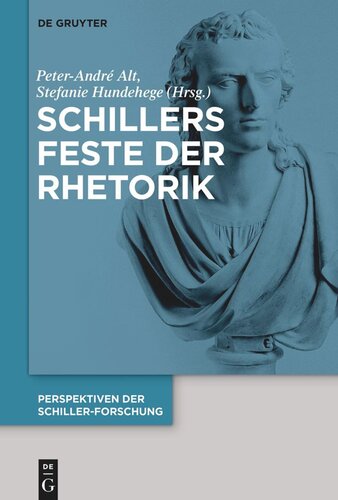 Perspektiven der Schiller-Forschung: Band 3 Schillers Feste der Rhetorik