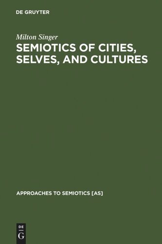 Semiotics of Cities, Selves, and Cultures: Explorations in Semiotic Anthropology