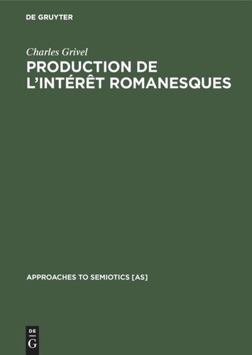 Production de l’intérêt romanesques: Un état du texte (1870–1880), un essai de constitution de sa théorie