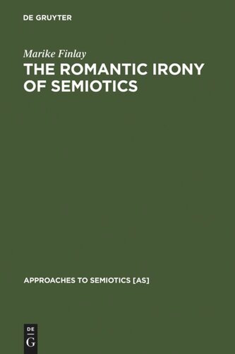 The Romantic Irony of Semiotics: Friedrich Schlegel and the Crisis of Representation