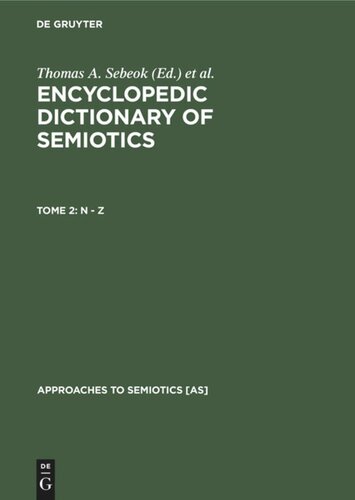 Encyclopedic Dictionary of Semiotics: Tome 2 N - Z