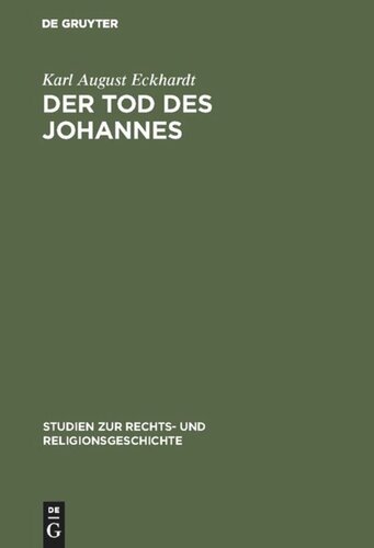 Der Tod des Johannes: Als Schlüssel zum Verständnis der Johanneischen Schriften