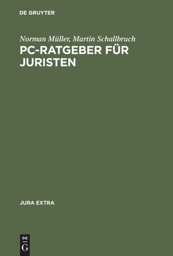 PC-Ratgeber für Juristen: Textverarbeitung, Datenbanken, Internet