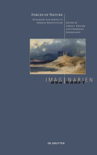 Forces of Nature: Dynamism and Agency in German Romanticism