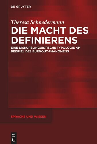 Die Macht des Definierens: Eine diskurslinguistische Typologie am Beispiel des Burnout-Phänomens