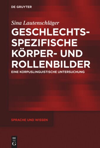 Geschlechtsspezifische Körper- und Rollenbilder: Eine korpuslinguistische Untersuchung