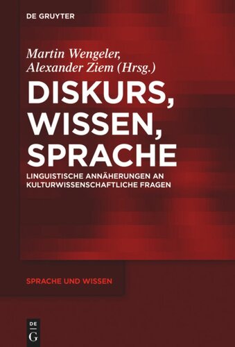 Diskurs, Wissen, Sprache: Linguistische Annäherungen an kulturwissenschaftliche Fragen