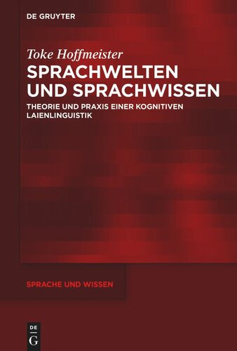 Sprachwelten und Sprachwissen: Theorie und Praxis einer kognitiven Laienlinguistik