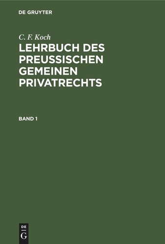 Lehrbuch des Preußischen gemeinen Privatrechts: Band 1