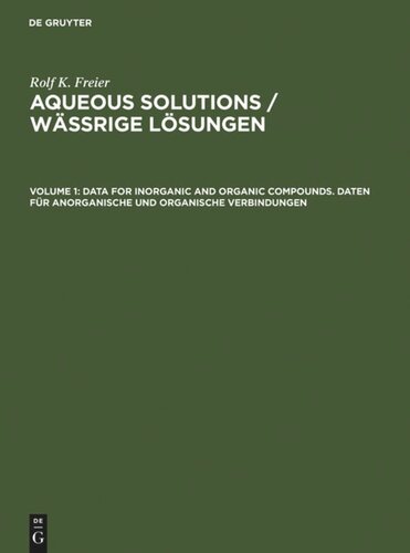 Aqueous Solutions / Wässrige Lösungen: Volume 1 Data for Inorganic and Organic Compounds. Daten für Anorganische und Organische Verbindungen