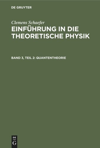 Einführung in die theoretische Physik: Band 3, Teil 2 Quantentheorie