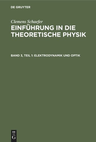 Einführung in die theoretische Physik: Band 3, Teil 1 Elektrodynamik und Optik