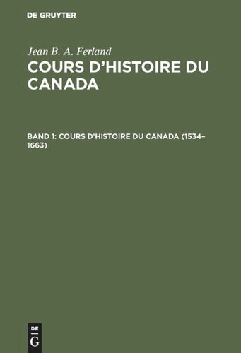 Cours d’histoire du Canada: Band 1 1534–1663