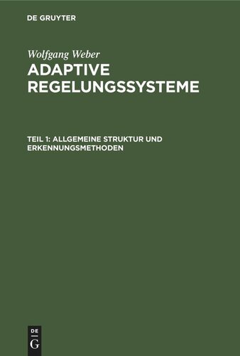 Adaptive Regelungssysteme: Teil 1 Allgemeine Struktur und Erkennungsmethoden