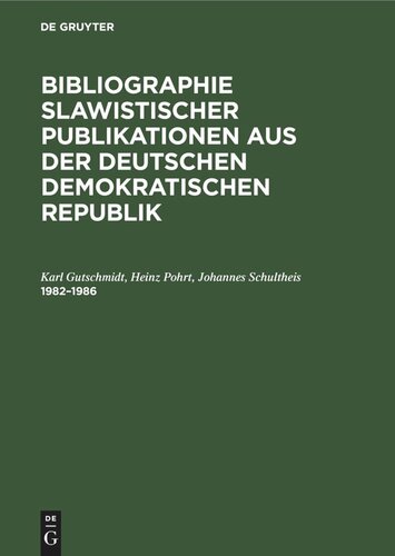 Bibliographie slawistischer Publikationen aus der Deutschen Demokratischen Republik. 1982–1986: Dem X. Internationalen Slawistenkongreß gewidmet