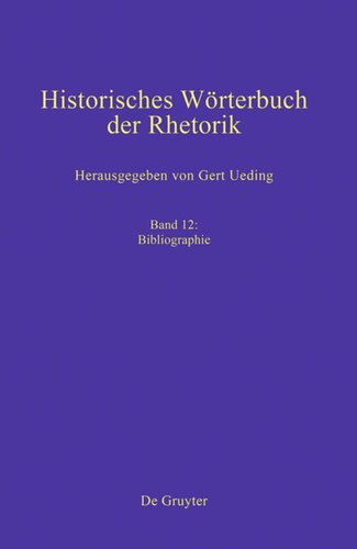 Historisches Wörterbuch der Rhetorik: Band 12 Bibliographie