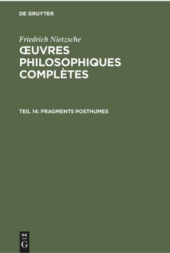 Œuvres Philosophiques Complètes. Teil 14 Fragments posthumes: Début 1888 - début janvier 1889