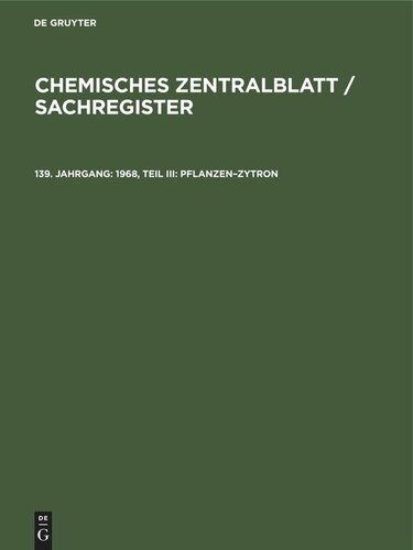 Chemisches Zentralblatt / Sachregister: 139. Jahrgang 1968, Teil III: Pflanzen–Zytron