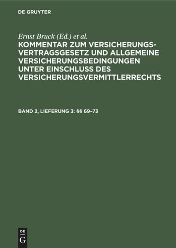 Kommentar zum Versicherungsvertragsgesetz und Allgemeine Versicherungsbedingungen unter Einschluß des Versicherungsvermittlerrechts: Band 2, Lfg 3 §§ 69–73