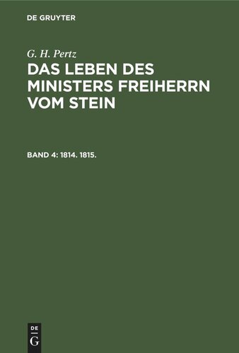 Das Leben des Ministers Freiherrn vom Stein: Band 4 1814. 1815.