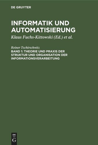 Informatik und Automatisierung: Band 1 Theorie und Praxis der Struktur und Organisation der Informationsverarbeitung