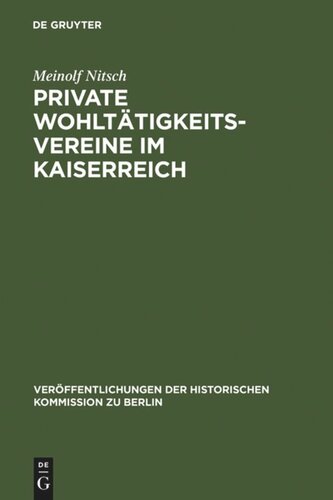 Private Wohltätigkeitsvereine im Kaiserreich: Die praktische Umsetzung der bürgerlichen Sozialreform in Berlin