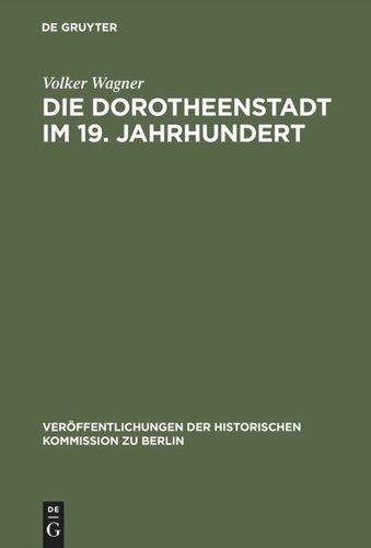 Die Dorotheenstadt im 19. Jahrhundert: Vom vorstädtischen Wohnviertel barocker Prägung zu einem Teil der modernen Berliner City