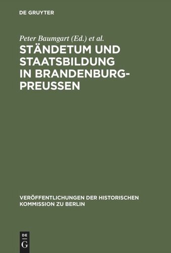 Ständetum und Staatsbildung in Brandenburg-Preußen: Ergebnisse einer internationalen Fachtagung