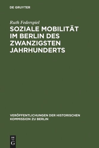 Soziale Mobilität im Berlin des zwanzigsten Jahrhunderts: Frauen und Männer in Berlin-Neukölln 1905-1957