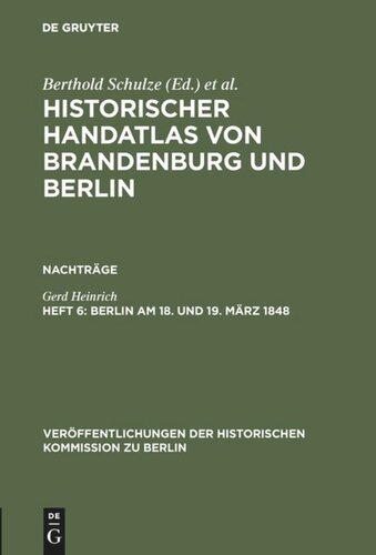 Historischer Handatlas von Brandenburg und Berlin. Heft 6 Berlin am 18. und 19. März 1848: Märzrevolution, Militäraufgebot und Barrikadenkämpfe