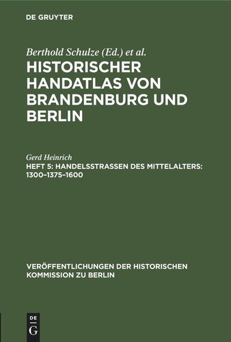 Historischer Handatlas von Brandenburg und Berlin: Heft 5 Handelsstraßen des Mittelalters