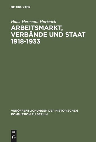 Arbeitsmarkt, Verbände und Staat 1918-1933: Die öffentliche Bindung unternehmerischer Funktionen in der Weimarer Republik