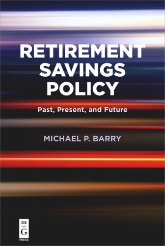 Retirement Savings Policy: Past, Present, and Future