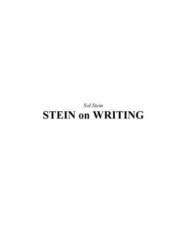 Stein On Writing: A Master Editor of Some of the Most Successful Writers of Our Century Shares His Craft Techniques and Strategies