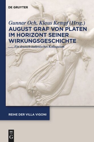 August Graf von Platen im Horizont seiner Wirkungsgeschichte: Ein deutsch-italienisches Kolloquium