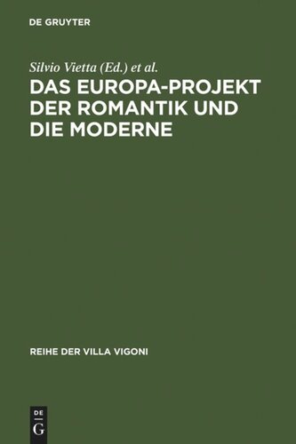 Das Europa-Projekt der Romantik und die Moderne: Ansätze zu einer deutsch-italienischen Mentalitätsgeschichte