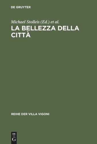 La bellezza della città: Stadtrecht und Stadtgestaltung im Italien des Mittelalters und der Renaissance