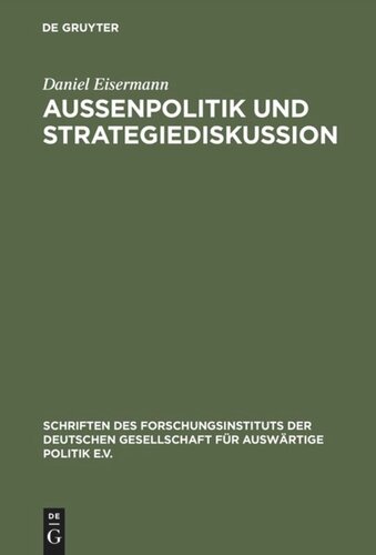 Außenpolitik und Strategiediskussion: Die Deutsche Gesellschaft für Auswärtige Politik 1955 bis 1972