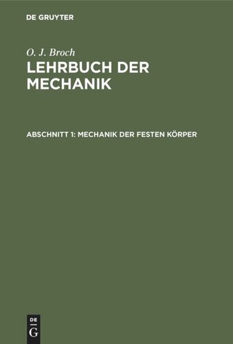 Lehrbuch der Mechanik. Abschnitt 1 Mechanik der festen Körper: Gesetze des Gleichgewichts und der Bewegung