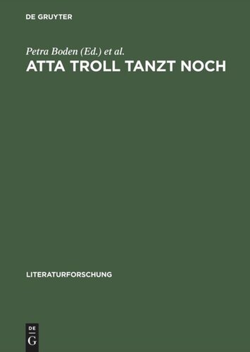 Atta Troll tanzt noch: Selbstbesichtigungen der literaturwissenschaftlichen Germanistik im 20. Jahrhundert